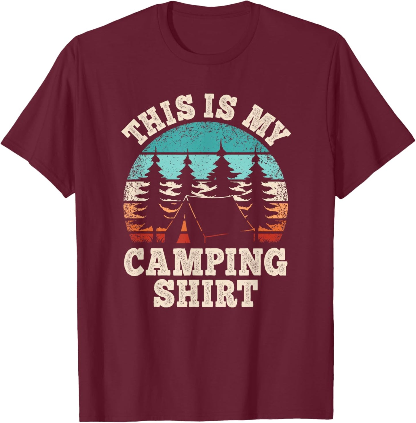 Funny Camper Hiking Nature Outdoor Men This Is My Camping T-Shirt - T-Shirt | Maroon