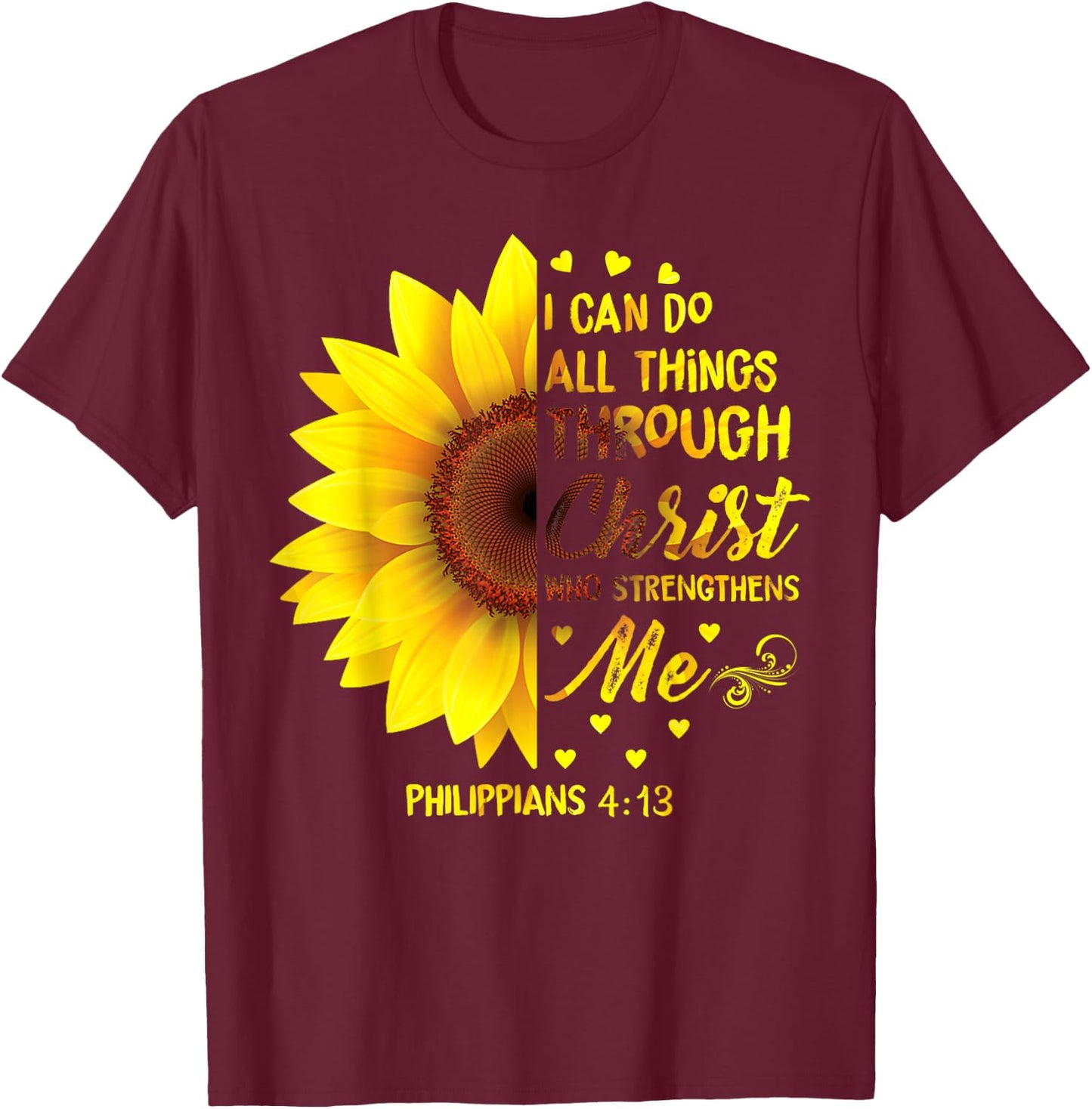 Christian I Can Do All Things Through Christ Bible Sunflower T-Shirt - T-Shirt | Maroon