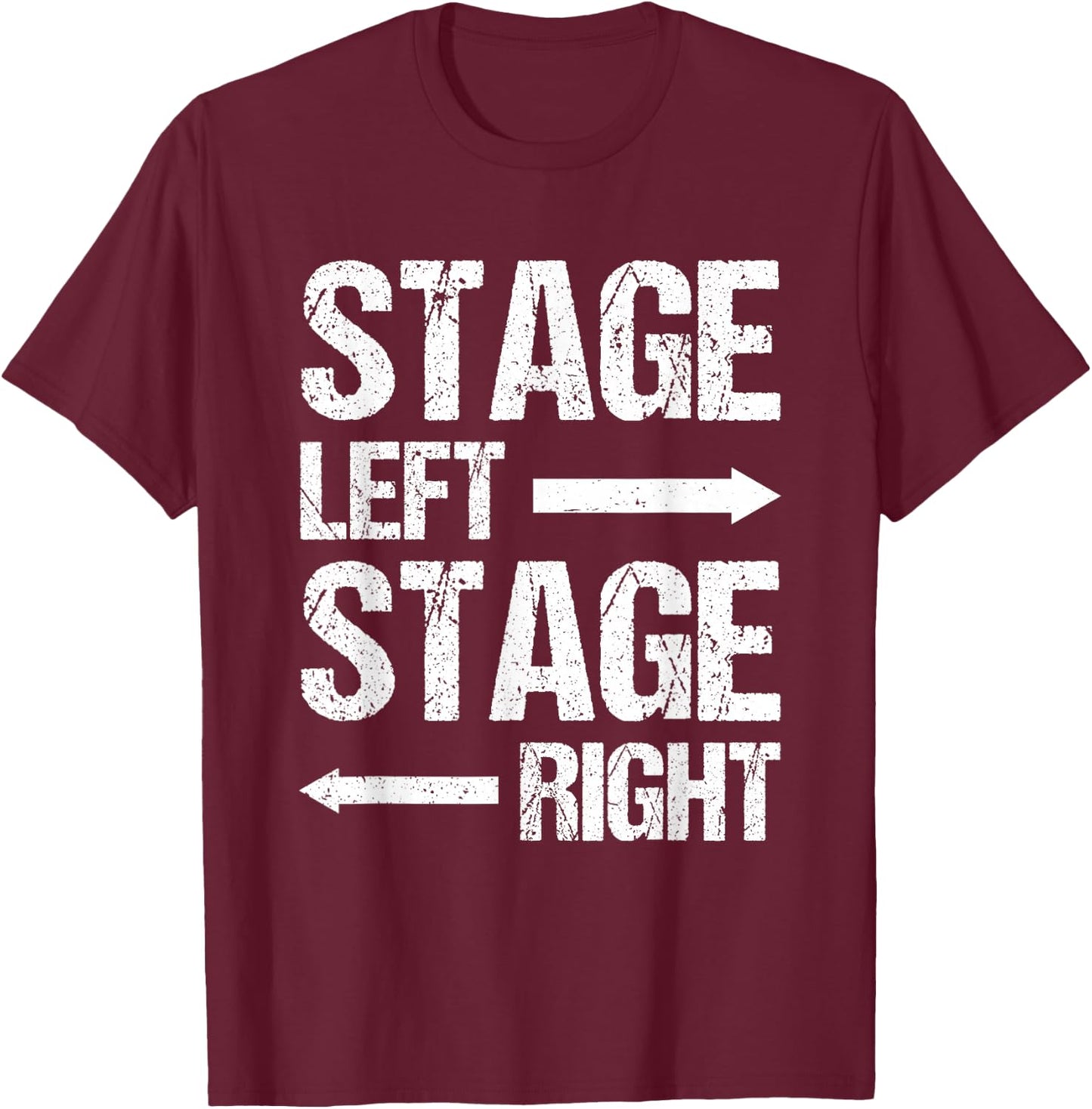 Stage Left Stage Right T-Shirt - T-Shirt | Maroon