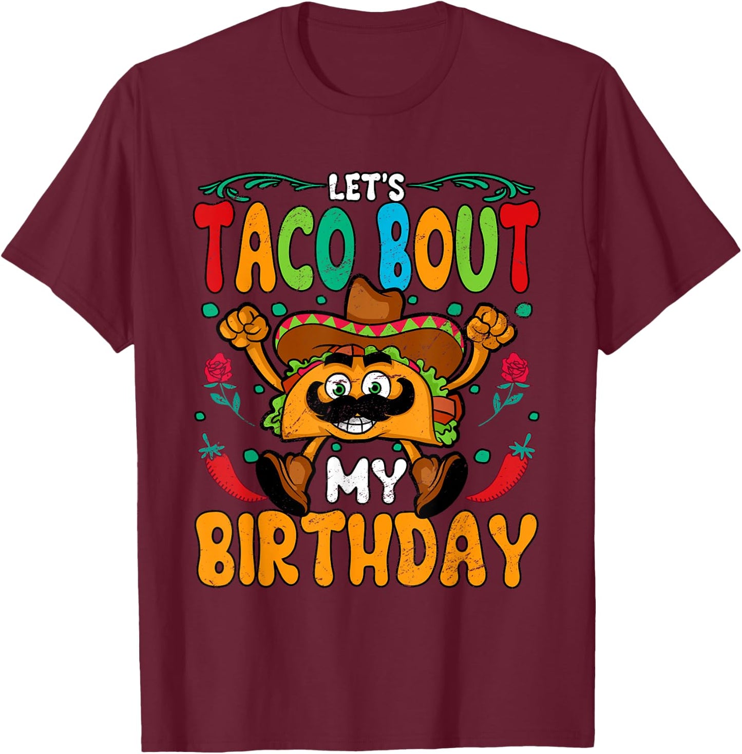 Lets Taco Bout My Birthday T-Shirt - T-Shirt | Maroon