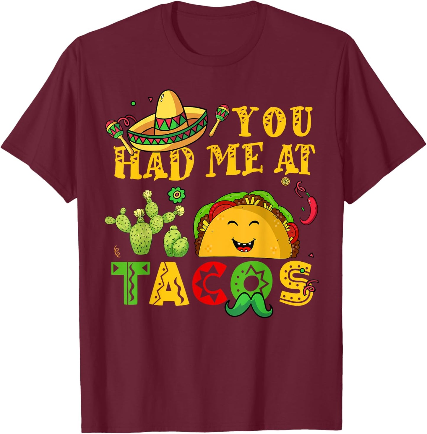 You Had Me Tacos-Shirt Cinco De Mayo Funny Mexican Men Women T-Shirt - T-Shirt | Maroon