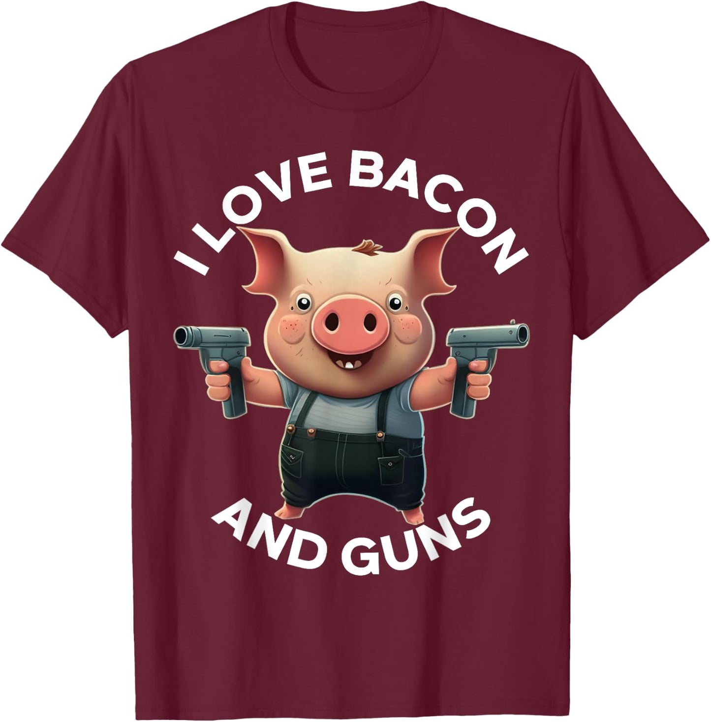 I Love Bacon and Guns - Redneck and Cowboy T-Shirt - T-Shirt | Maroon