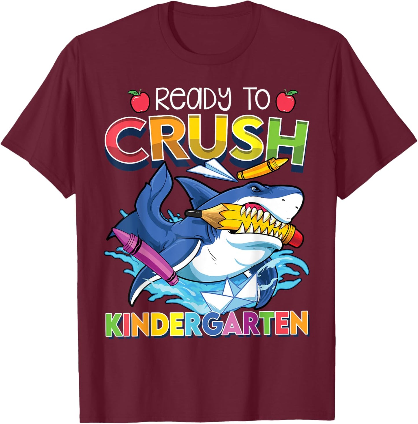 Ready To Crush Kindergarten Shark Back To School Boys Girls T-Shirt - T-Shirt | Maroon