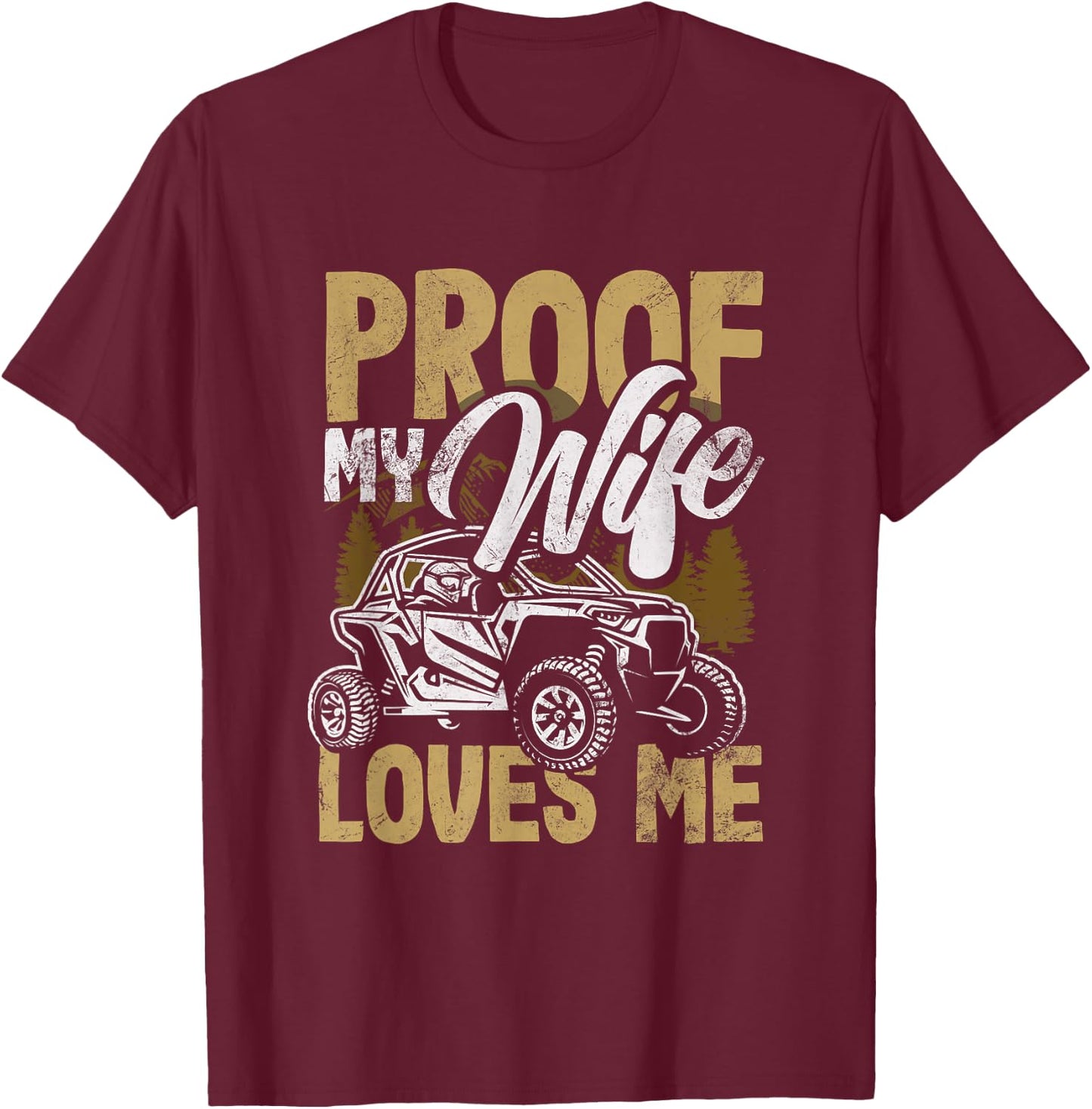UTV My Wife Loves Me Funny Side By Side ATV T-Shirt - T-Shirt | Maroon
