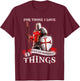 Knight Templar For Those I Love I Will Do Horrible Things T-Shirt - T-Shirt | Maroon