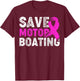 Save Motor Boating Pink Ribbon Breast Cancer Awareness T-Shirt - T-Shirt | Maroon