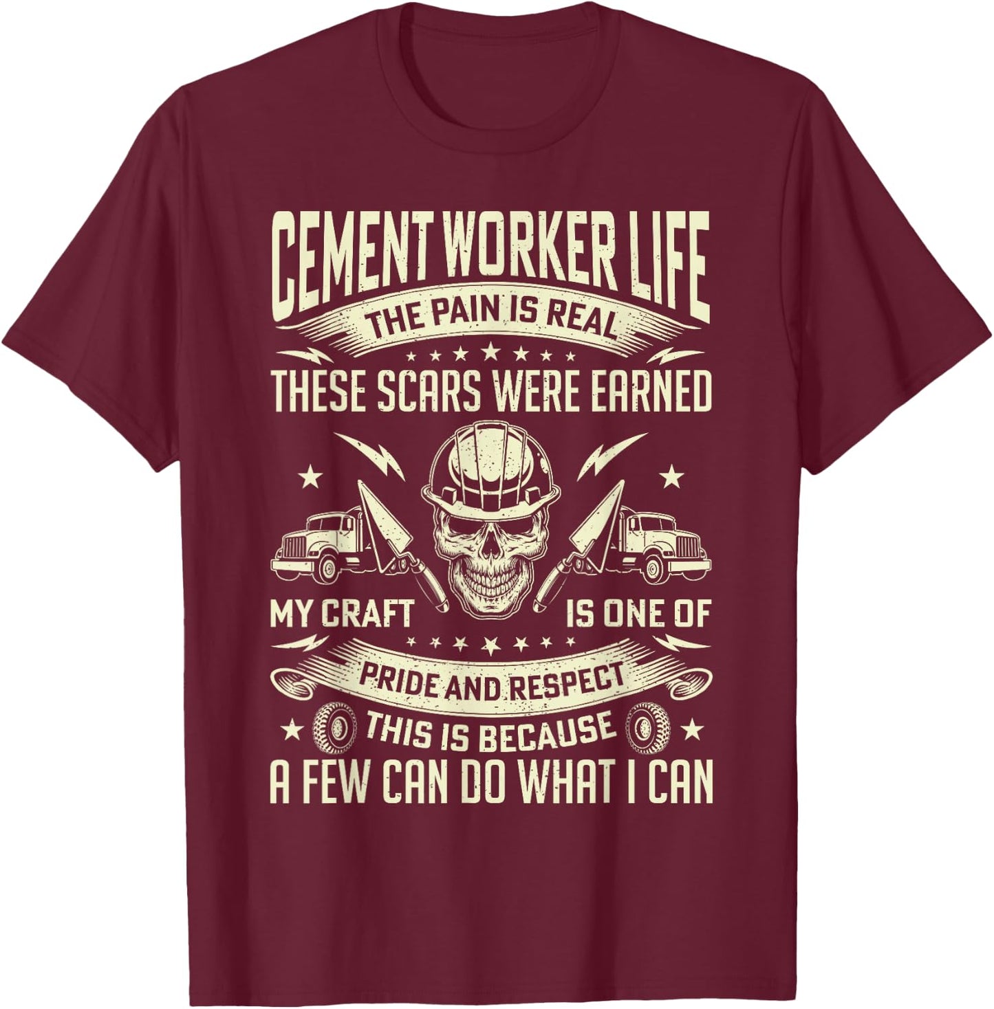 Cement Worker Life Funny Concrete Finisher Dad Father T-Shirt - T-Shirt | Maroon