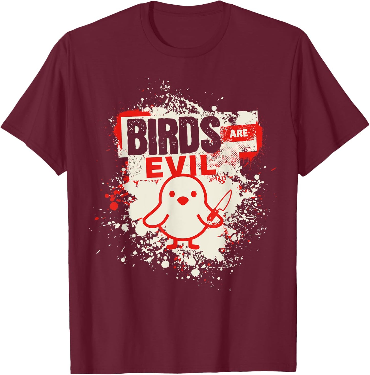 Birds Are Evil Funny Ornithophobia Bird Phobia Goose Knife T-Shirt - T-Shirt | Maroon