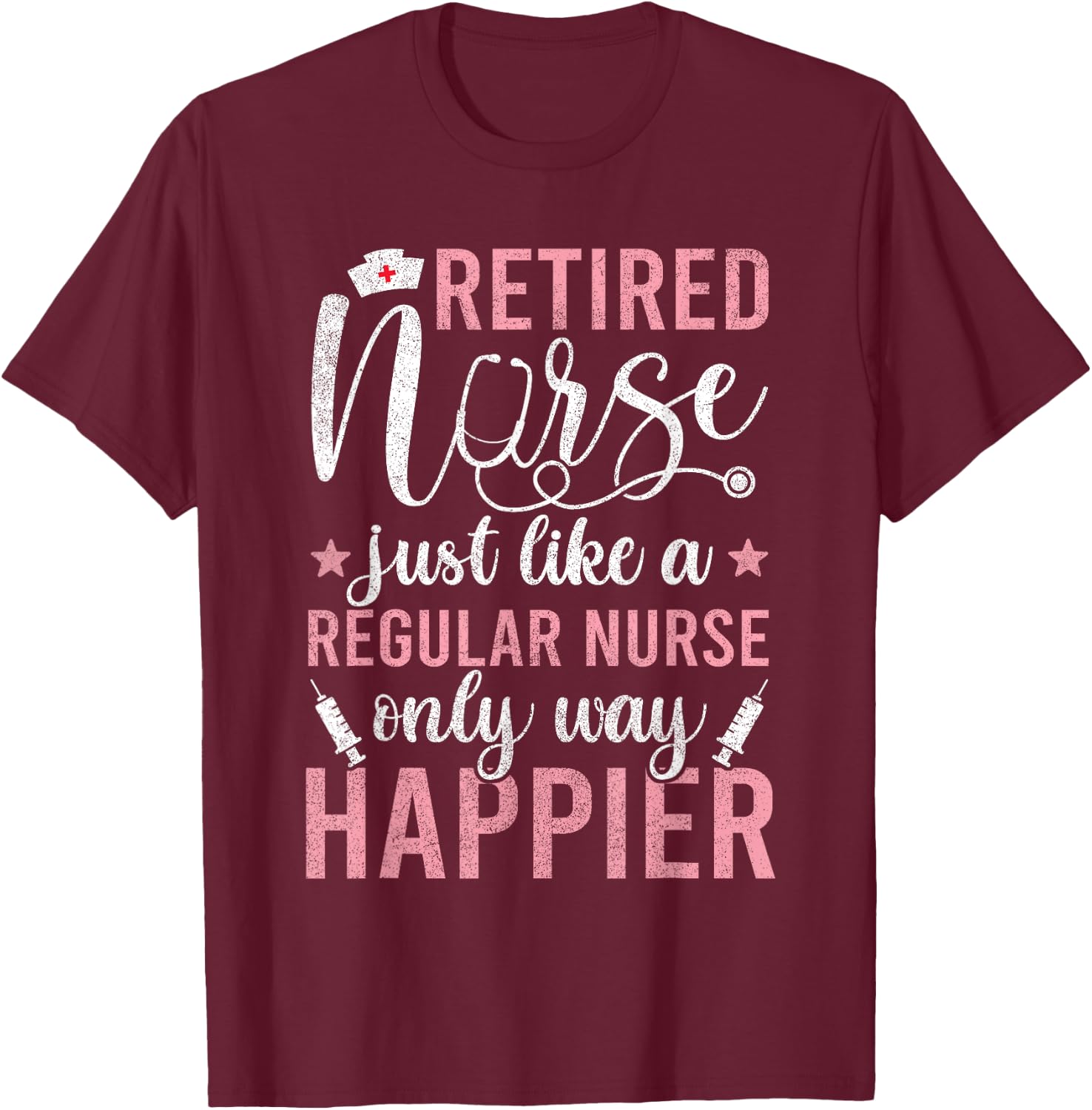 Retired Nurse Funny Nursing 2023 Retirement T-Shirt - T-Shirt | Maroon