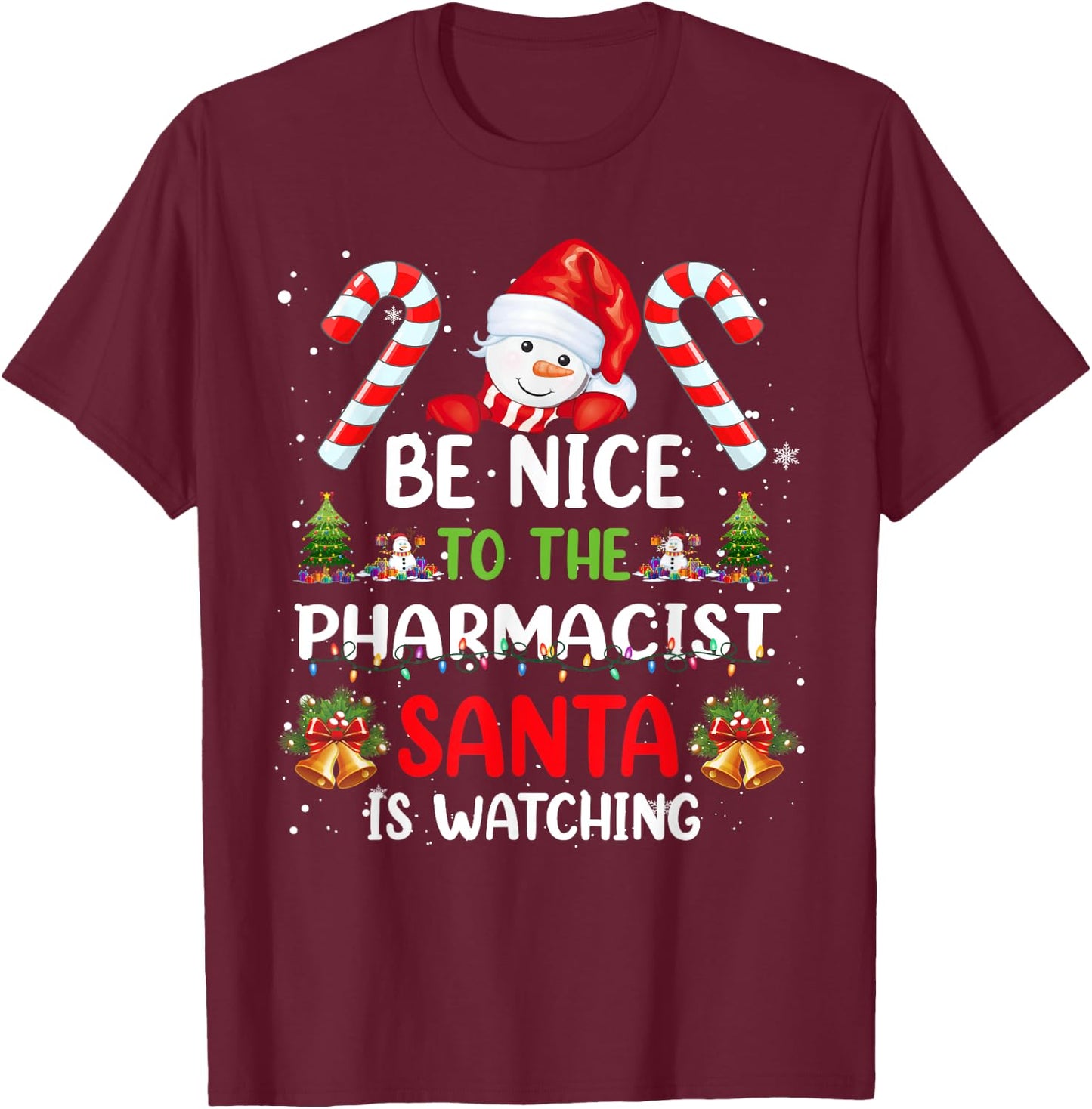 Be Nice To The Pharmacist Santa is Watching Christmas Pajama T-Shirt - T-Shirt | Maroon