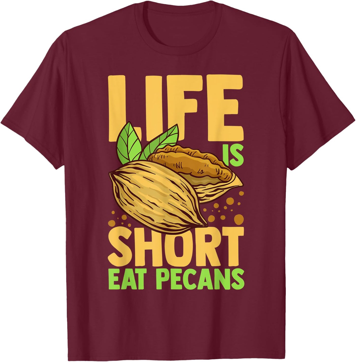Pecan Pie Candy Roasted Nut Recipe T-Shirt - T-Shirt | Maroon