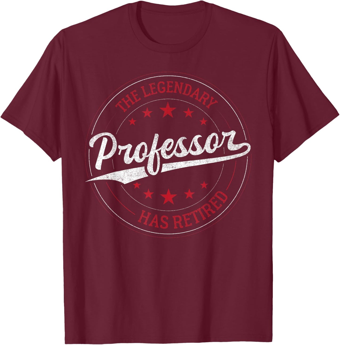 The Legendary Professor in Retirement T-Shirt - T-Shirt | Maroon