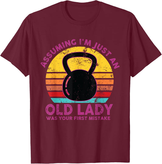 Assuming I'm Just An Old Lady Was Your First Mistake Workout T-Shirt - T-Shirt | Maroon