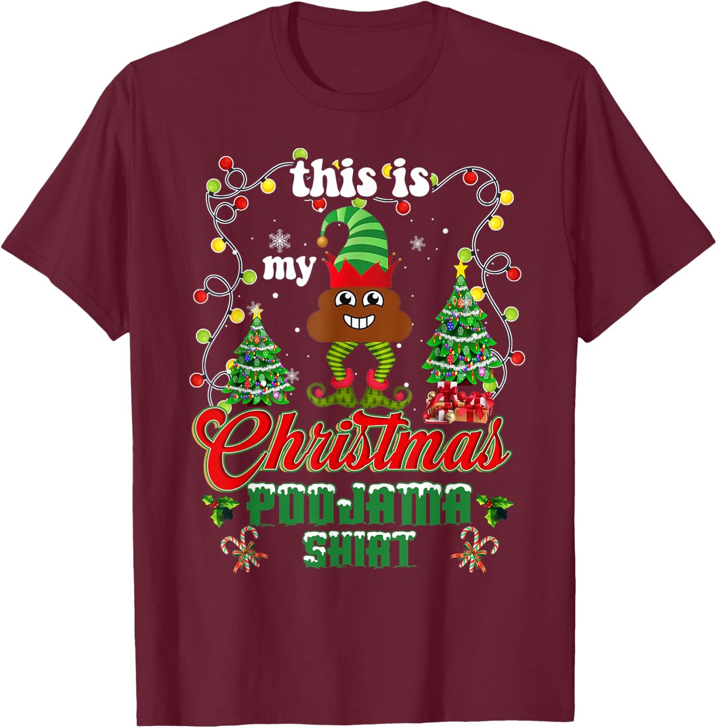 Elf Poop Pajama This Is My Christmas Lights Poojama Shirt T-Shirt - T-Shirt | Maroon