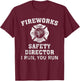Fireworks Safety Director I Run You Run Bang T-Shirt - T-Shirt | Maroon