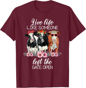 Live Life Like Someone Left The Gate Open Heifer Cow T-Shirt - T-Shirt | Maroon