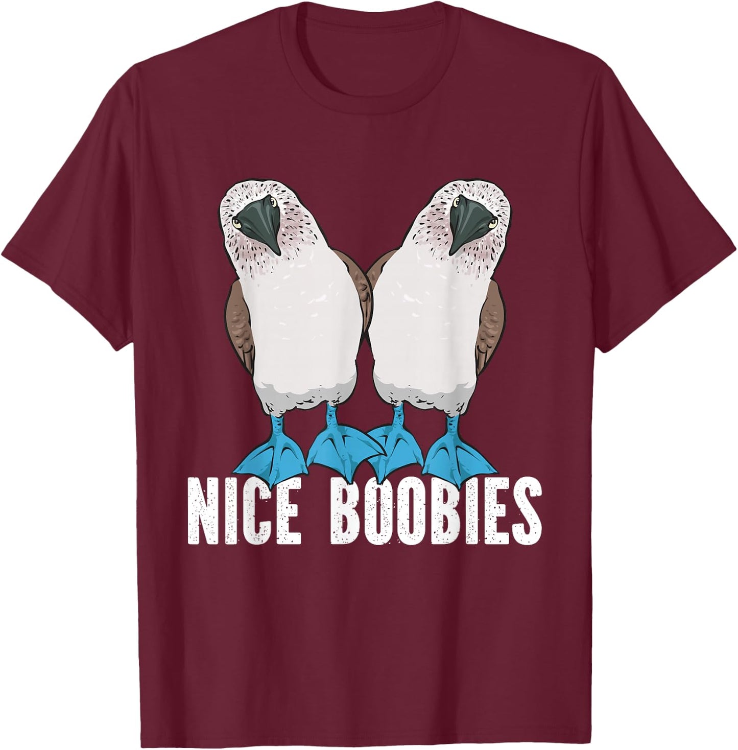 Blue-footed Booby Seabird Nice Boobies T-Shirt - T-Shirt | Maroon