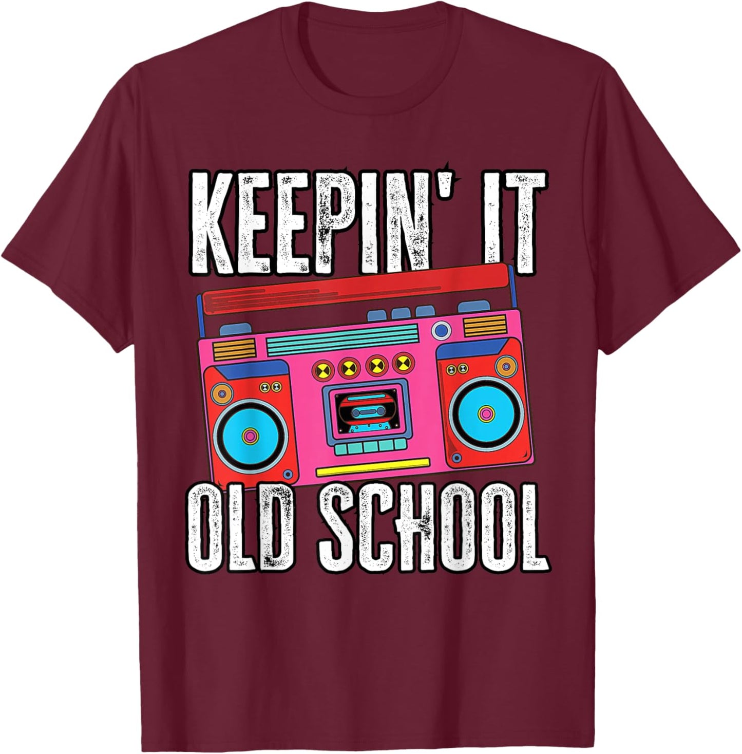 Old School 80s 90s Retro Boombox Music Keepin It Old School T-Shirt - T-Shirt | Maroon