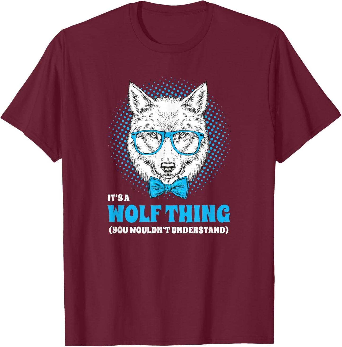 It's A Wolf Thing You Wouldn't Understand Hipster T-Shirt - T-Shirt | Maroon