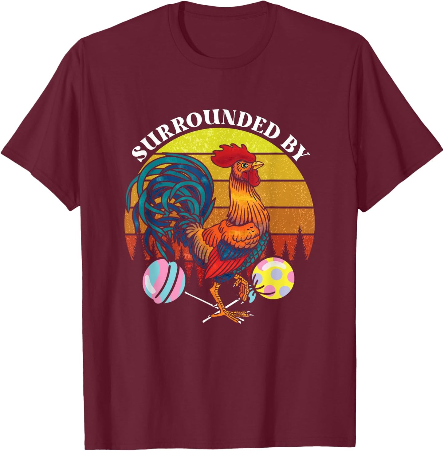 Funny Surrounded By | Rooster Lollipops | Adult Humor T-Shirt - T-Shirt | Maroon