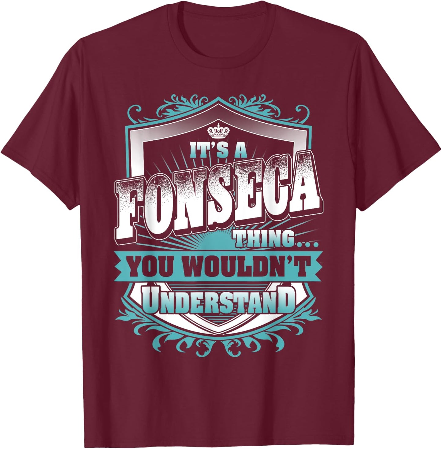 It's A FONSECA Thing You Wouldn't Understand Name Vintage T-Shirt - T-Shirt | Maroon