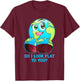 Do I Look Flat to You Earth Day Mother Day T-Shirt - T-Shirt | Maroon
