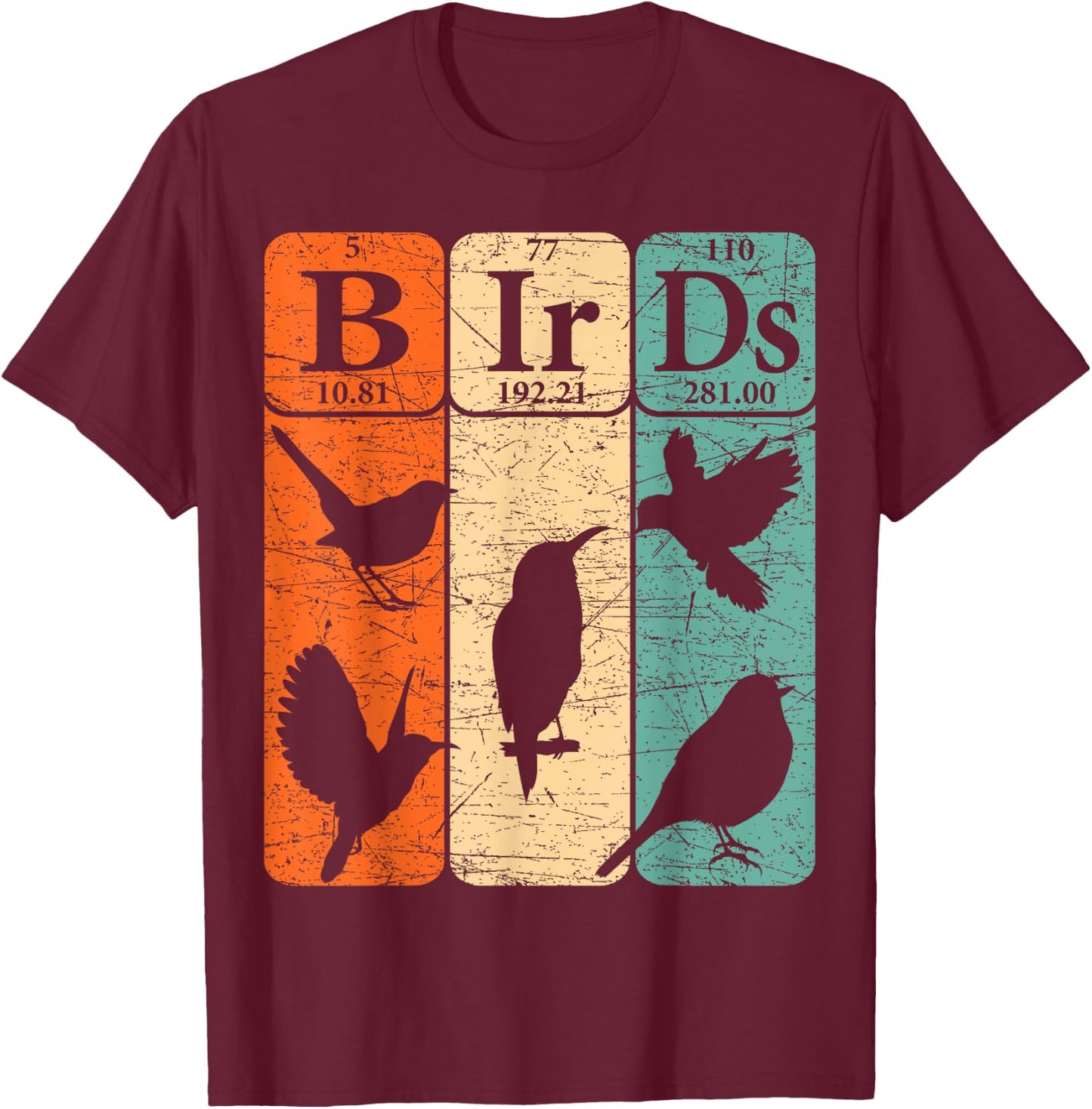Birds Periodic Table Elements Birdwatching Ornithology T-Shirt - T-Shirt | Maroon