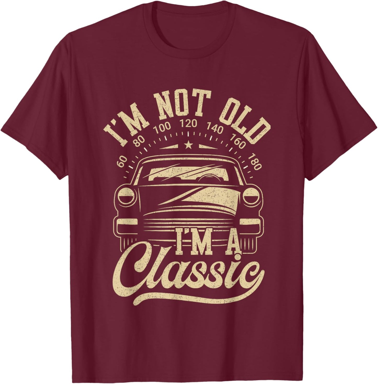 Vintage I'm Not Old I'm A Classic Funny Car Lover Quote T-Shirt - T-Shirt | Maroon