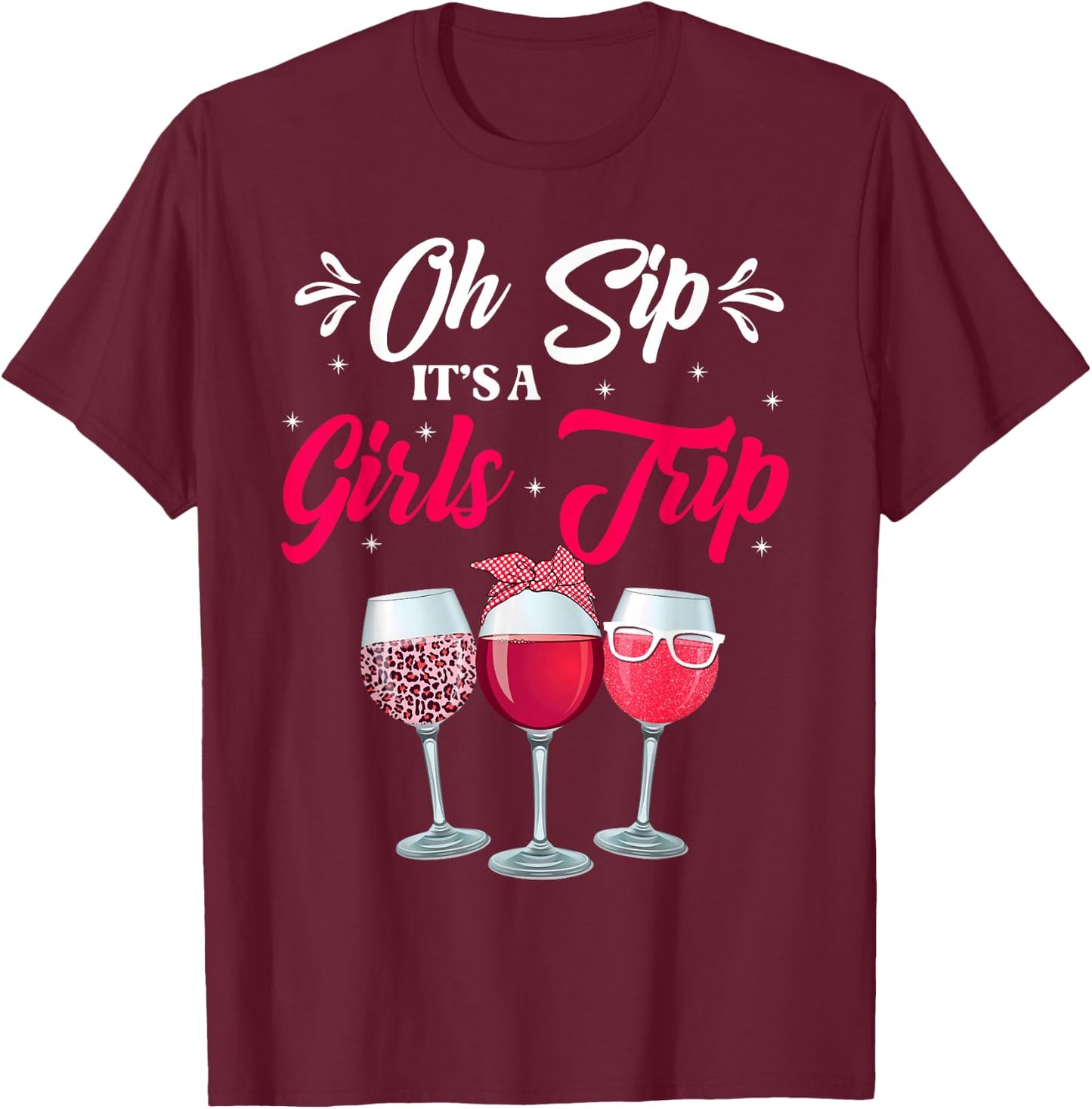 Wine Glasses Funny Oh Sip It's A Girls Trip Leopard Print T-Shirt - T-Shirt | Maroon