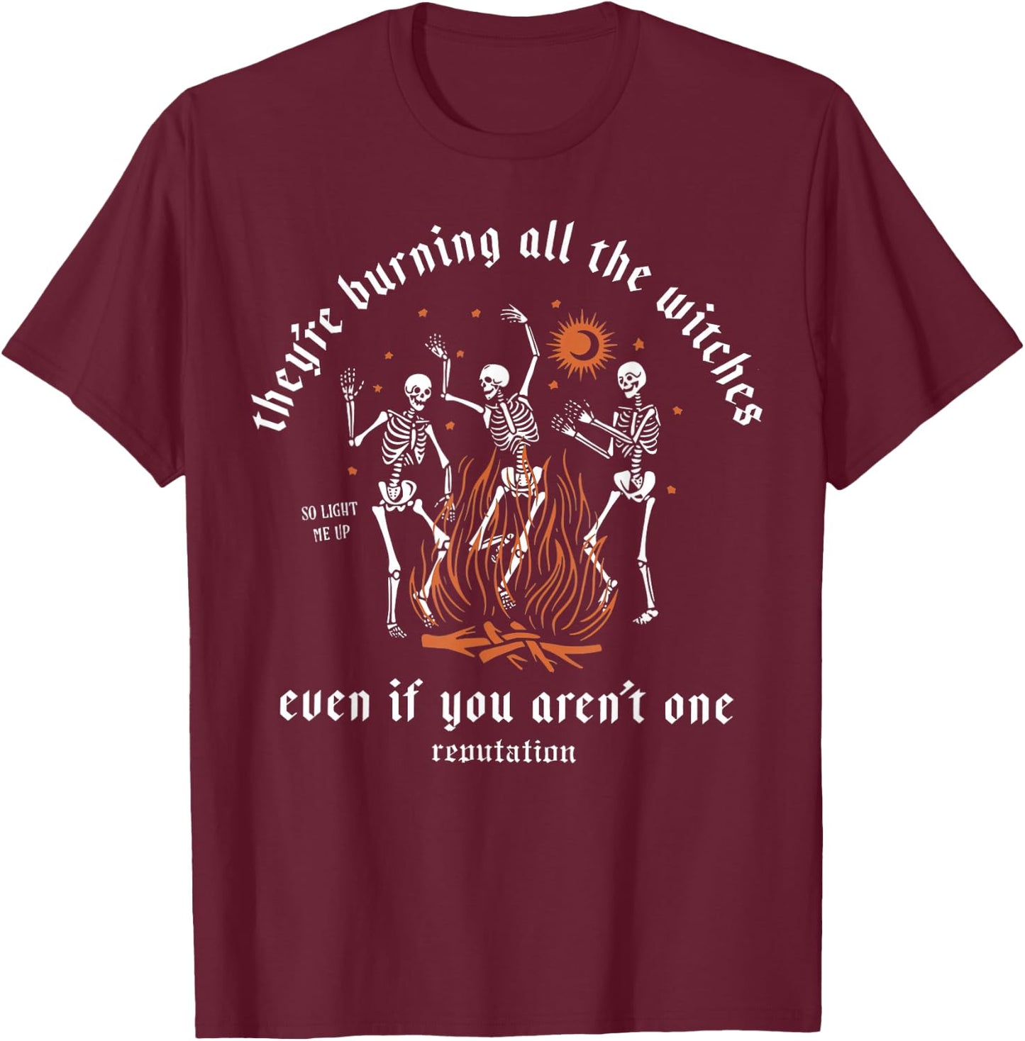 They're Burning All The Witches Halloween Skeleton Dancing T-Shirt - T-Shirt | Maroon