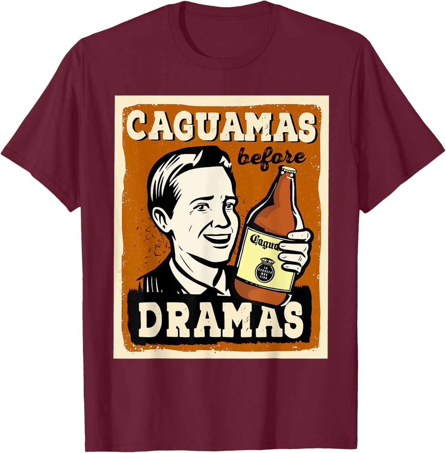 Caguamas before Dramas Funny Spanish Valentines T-Shirt - T-Shirt | Maroon