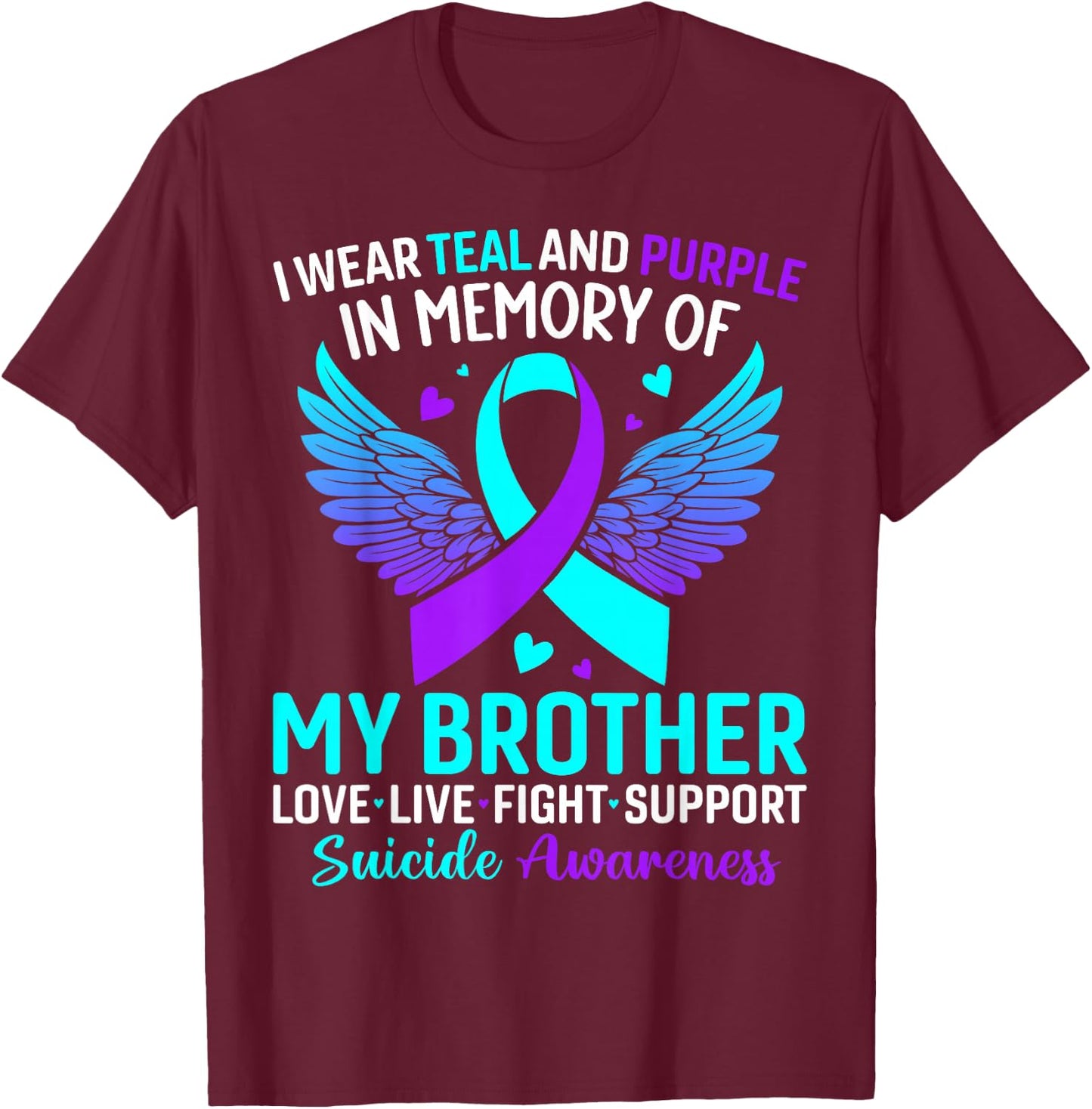 I Wear Teal and Purple for My Brother Suicide Prevention T-Shirt - T-Shirt | Maroon
