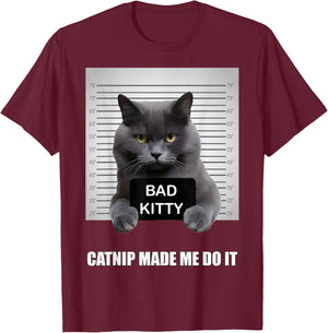 Catnip Made Me Do It - Funny Cat Shirts for Cat Dad/Mom T-Shirt - T-Shirt | Maroon