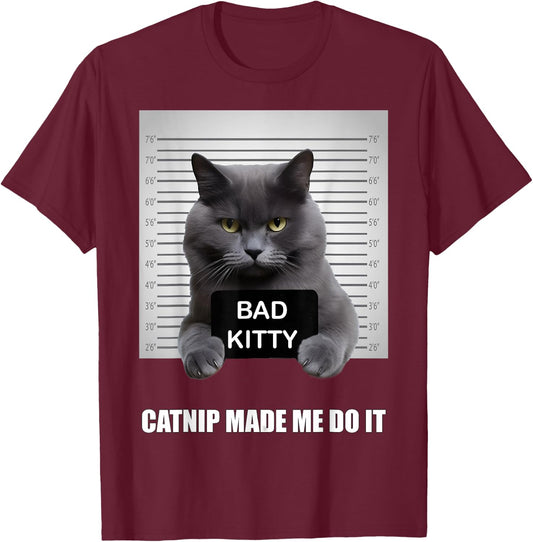 Catnip Made Me Do It - Funny Cat Shirts for Cat Dad/Mom T-Shirt - T-Shirt | Maroon