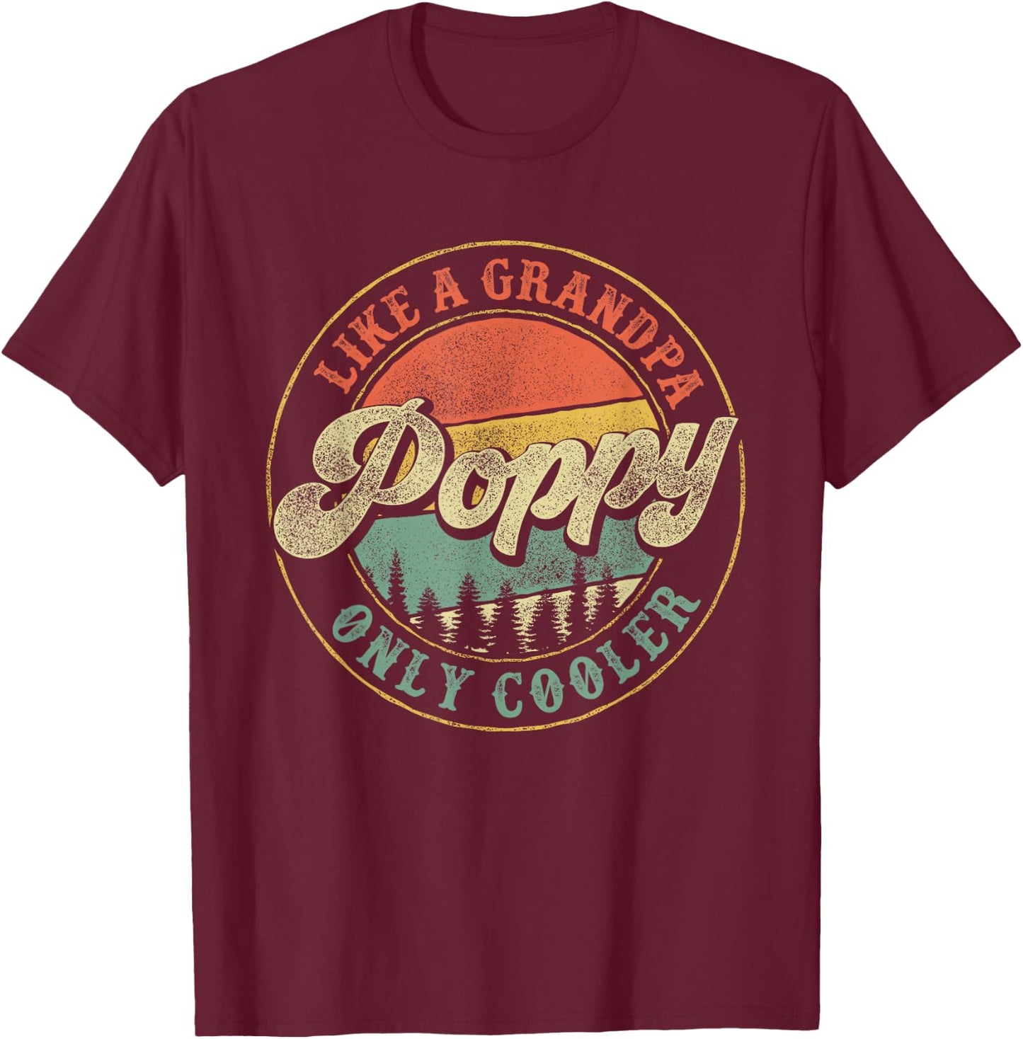 Poppy Like a Grandpa Only Cooler Vintage Retro Poppy Grandpa T-Shirt - T-Shirt | Maroon