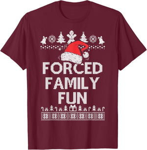 Funny Forced Family Fun Sarcastic Adult Christmas Even Gifts T-Shirt - T-Shirt | Maroon
