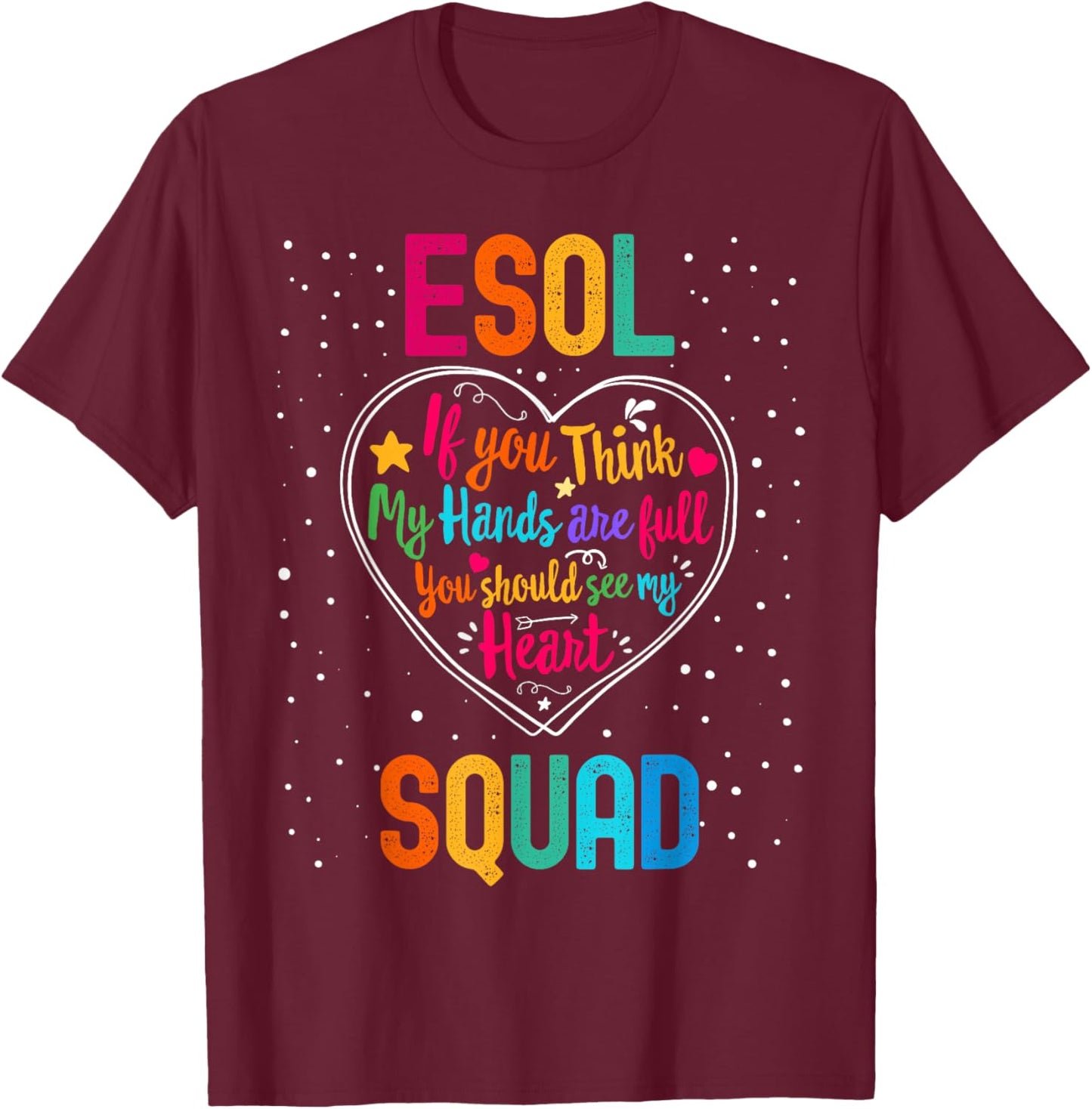 ESOL Squad Appreciation Week Back to School Heart T-Shirt - T-Shirt | Maroon