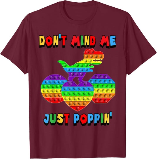 Don't Mind Me Just Poppin' Funny T-Rex Fidget Sensory Pop It T-Shirt - T-Shirt | Maroon