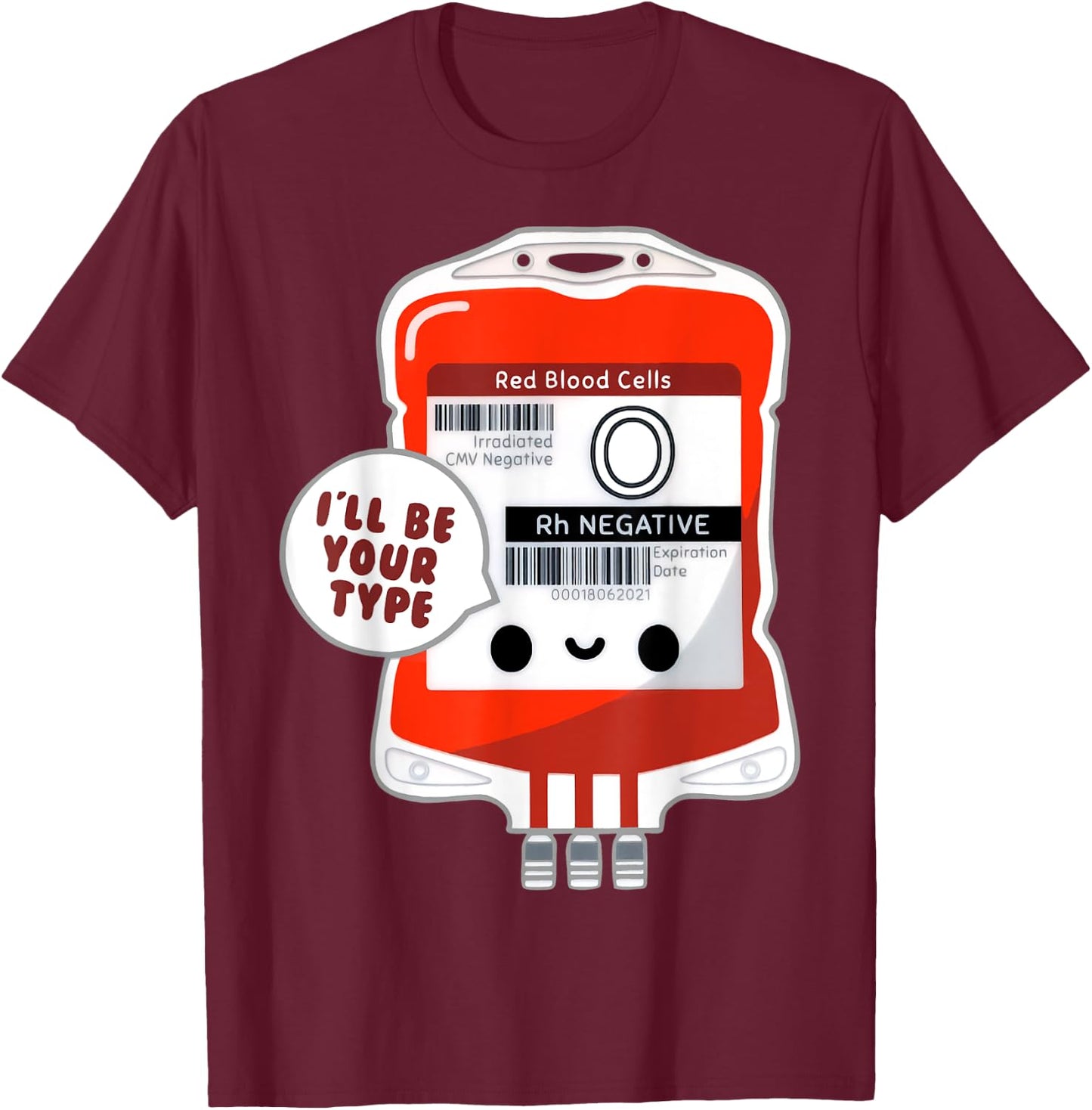 Blood Bag I'll Be Your Type Funny Nurse Shirt T-Shirt - T-Shirt | Maroon