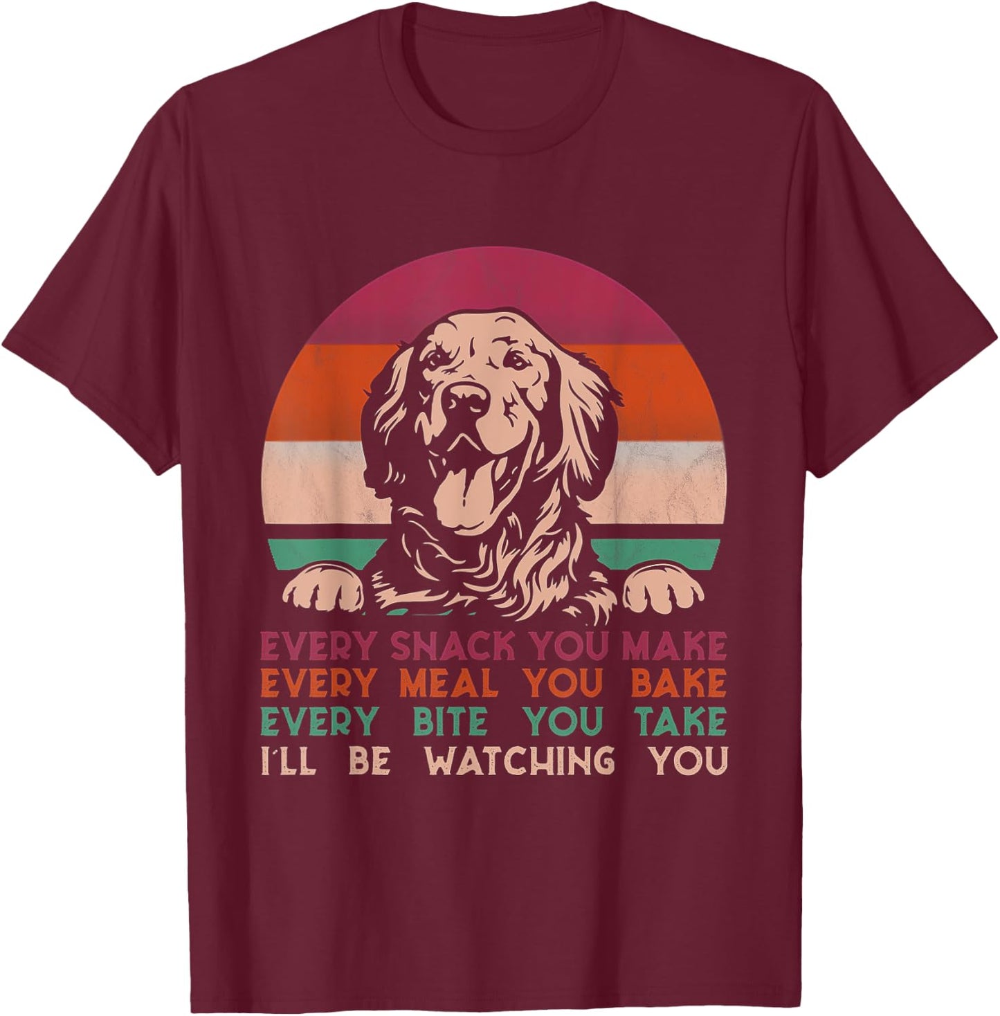 Every snack you make Golden Retriever dog breed retro T-Shirt - T-Shirt | Maroon