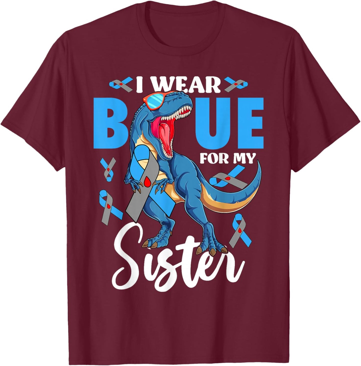 I Wear Blue For My Sister Type 1 Diabetes Awareness T-Shirt - T-Shirt | Maroon