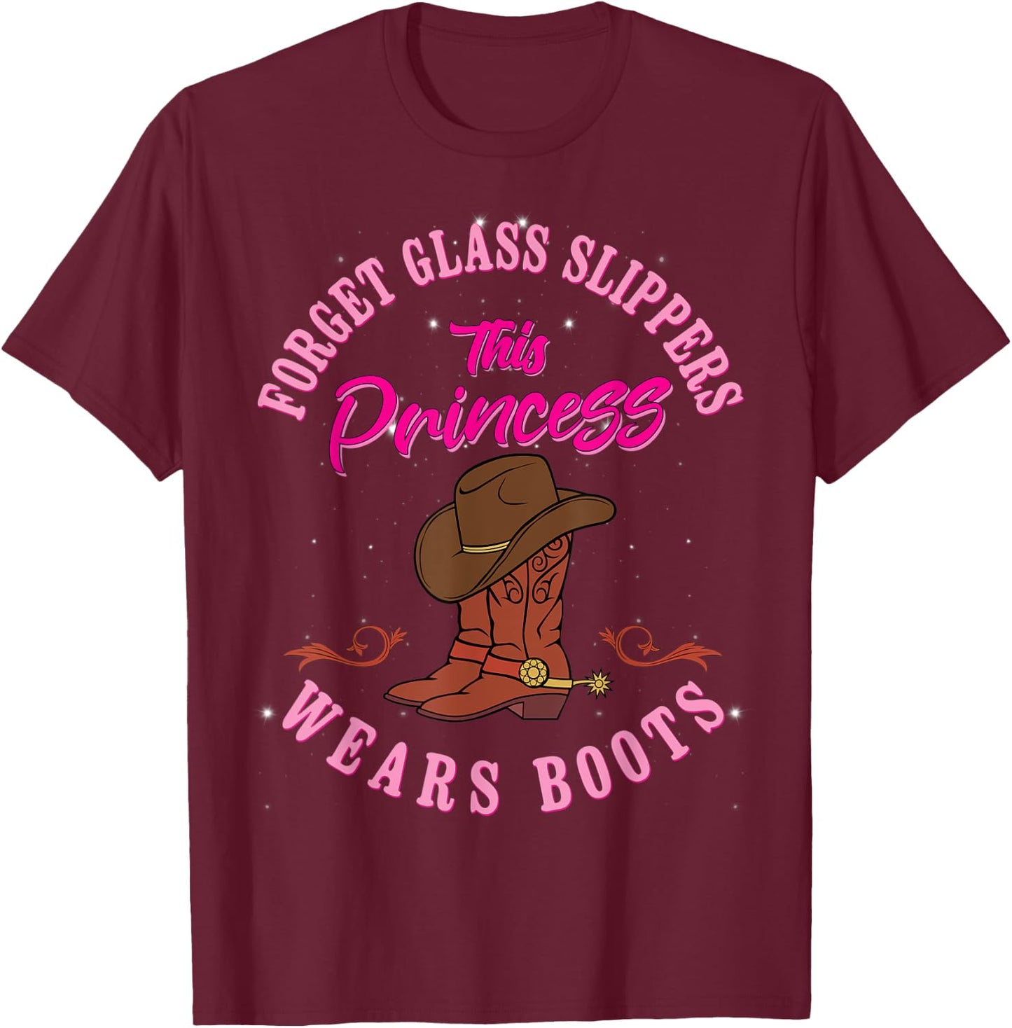 Forget Glass Slippers This Princess Wears Boots Country Gals T-Shirt - T-Shirt | Maroon