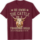 He owns The Cattle On A Thousand Hills Psalm 50 Christian T-Shirt - T-Shirt | Maroon