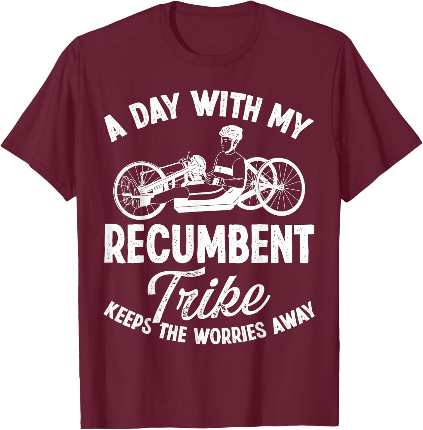 Recumbent Trike Lover Cyclist Recumbent Bike Triking T-Shirt - T-Shirt | Maroon