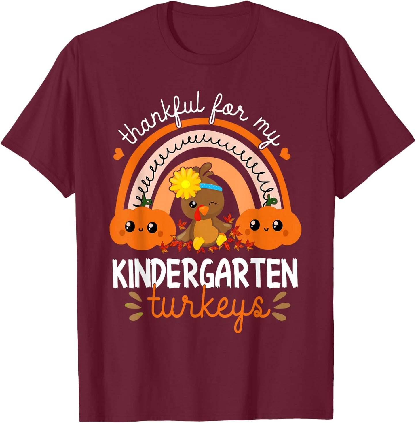 Teacher Thanksgiving Thankful For My Kindergarten Turkeys T-Shirt - T-Shirt | Maroon