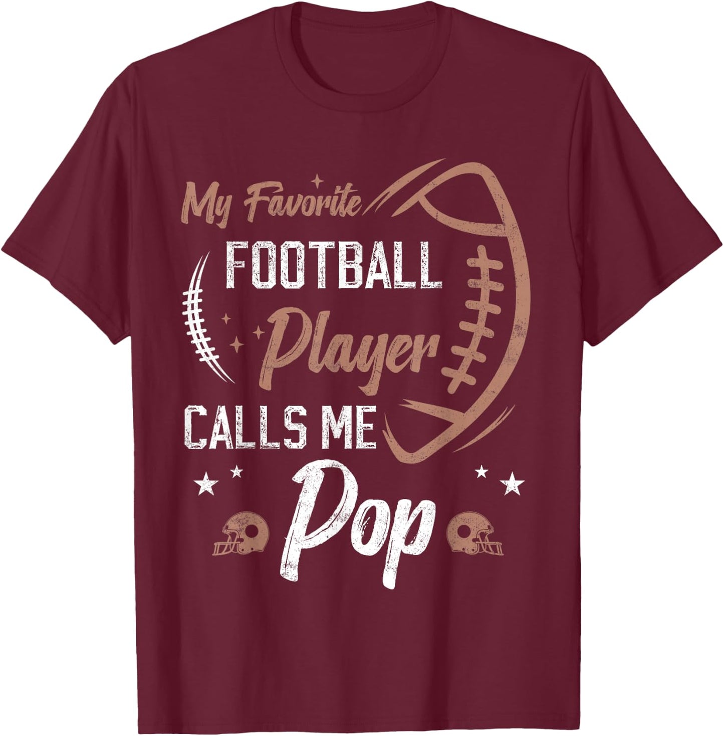 my favorite Football player calls me pop Football dad T-Shirt - T-Shirt | Maroon