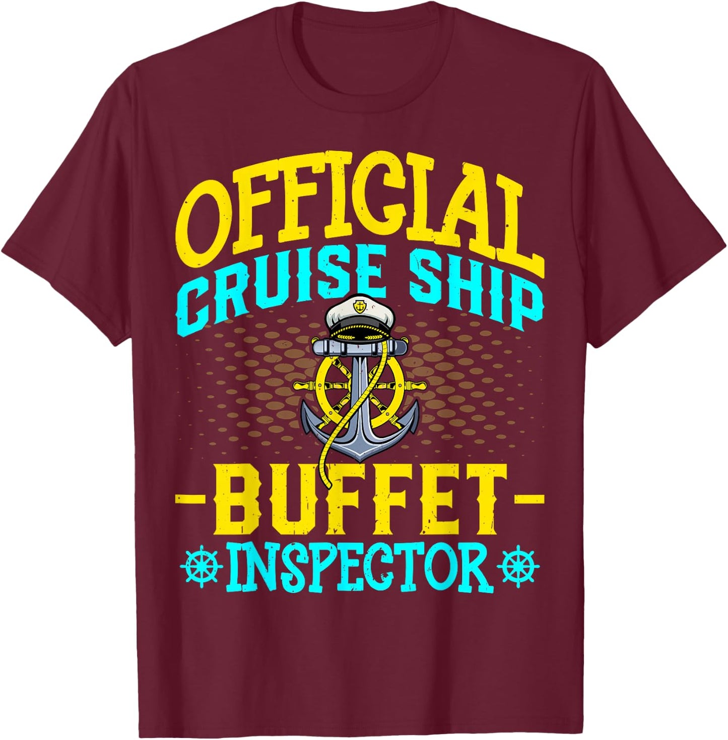 Official Cruise Ship Buffet Inspector - Cruising Cruise Chef T-Shirt - T-Shirt | Maroon