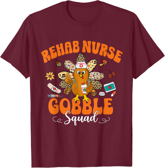 Rehab Nurse Gobble Squad Happy Thanksgiving T-Shirt - T-Shirt | Maroon