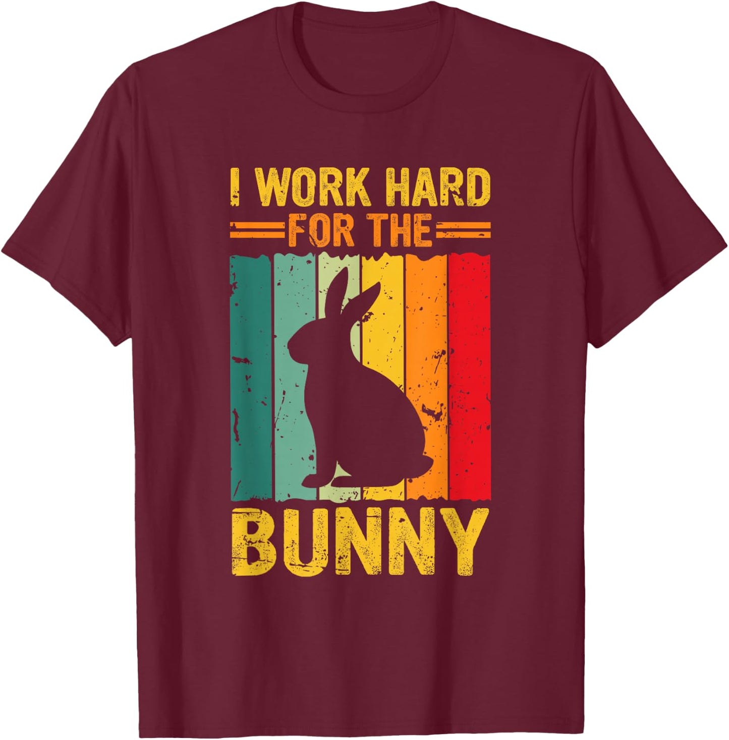 Vintage Retro I Work Hard for the Bunny T-Shirt - T-Shirt | Maroon