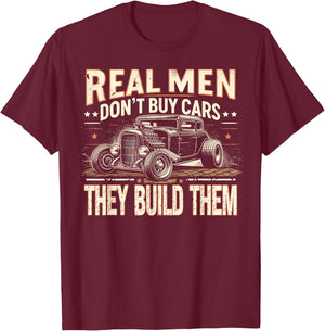Rat Rod, Real Men Dont Buy Cars, Vintage Hot Rod Mechanic T-Shirt - T-Shirt | Maroon